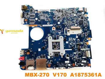 Оригиналът е за SONY MBX-270 дънна платка на лаптоп MBX-270 V170 a1875361 Изпитана добра безплатна доставка